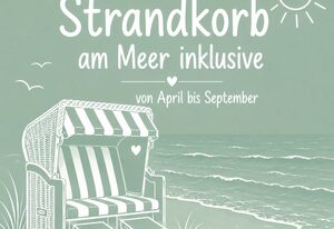 ☀️ Jetzt den Juni genießen - Strandkorb am Meer inklusive - für bis zu 6 Gäste
